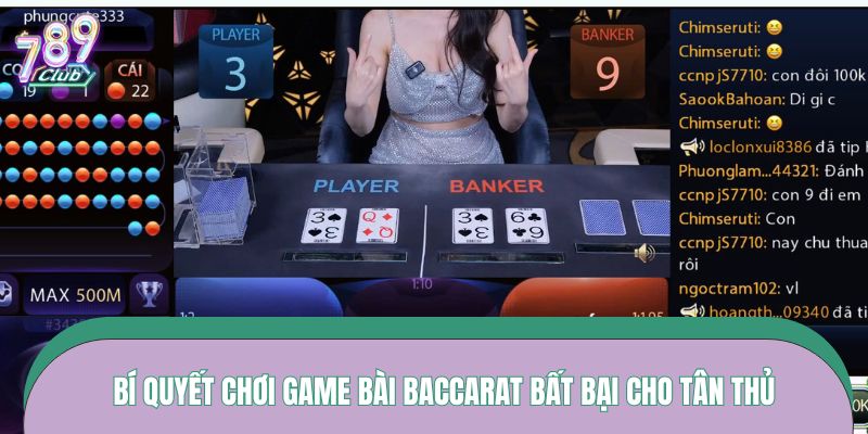 Bí quyết chơi game bài baccarat bất bại cho tân thủ