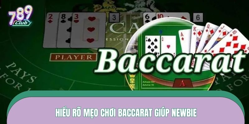 Hiểu rõ mẹo chơi baccarat giúp newbie 